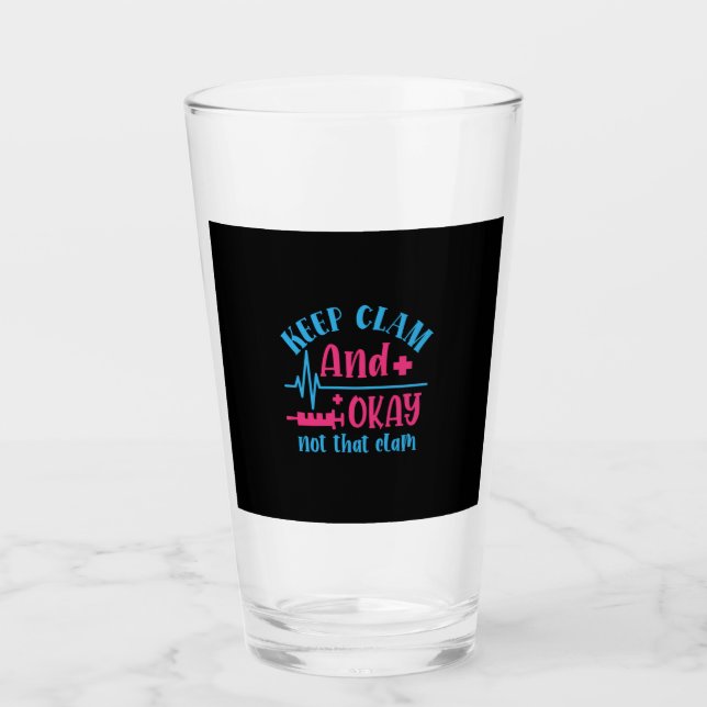Nurse Gift | Keep Calm And Okay Not That Clam Glas (Vorderseite)
