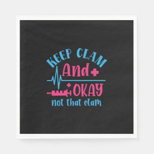 Nurse Gift Keep Calm And Okay Not That Clam Serviette