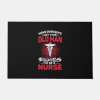 Nurse Gift | Move Over Boys Let This Old Man