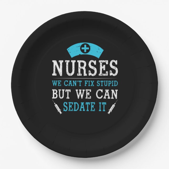 Nurse Gift | Nurses We Cant Fix Stupid Pappteller (Vorderseite)