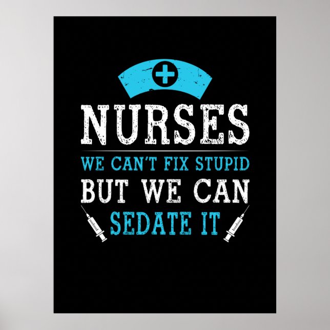 Nurse Gift | Nurses We Cant Fix Stupid Poster (Vorne)