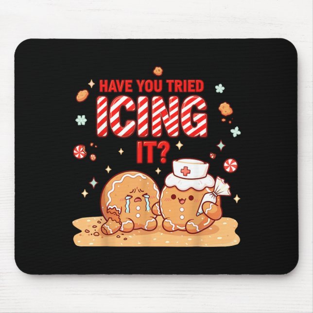 Nurse Gingerbread Man Costume, Xmas Have You Tried Mousepad (Vorne)