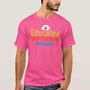 Nurse Heart Beat Educated Drug Dealer Krankenversi T-Shirt
