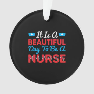 Nurse | It Is A Beautiful Day To Be A Nurse