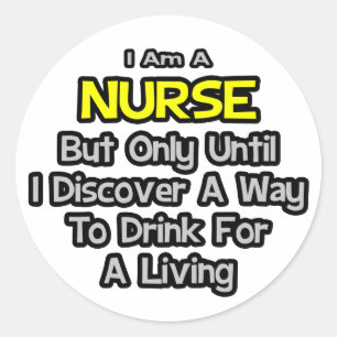 Nurse Joke .. Lebensgetränk Runder Aufkleber