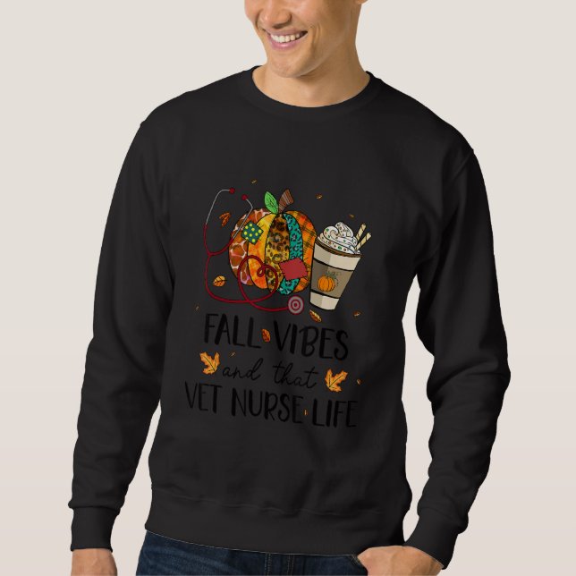 Nurse Leopard Pumpkin Fall Vibes And That VET Nurs Sweatshirt (Vorderseite)