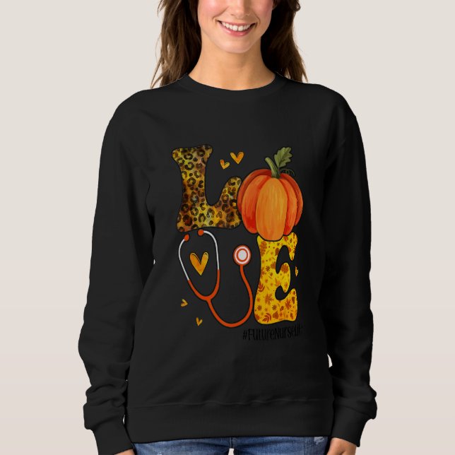 Nurse Leopard Pumpkin Thanksgiving Love Future Nur Sweatshirt (Vorderseite)