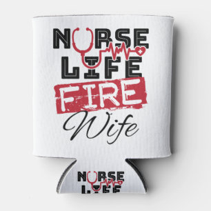 Nurse Life Fire Wife Firefighter Spouse Dosenkühler