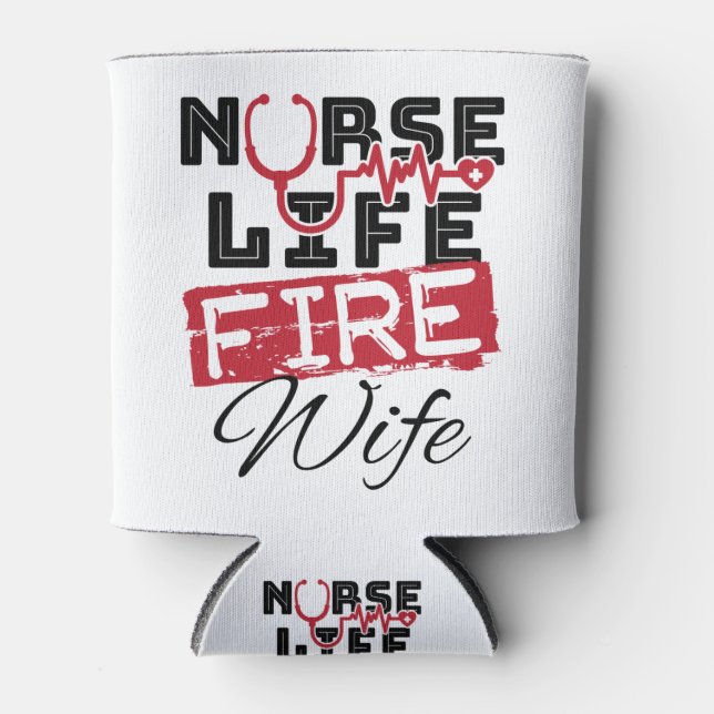 Nurse Life Fire Wife Firefighter Spouse Dosenkühler (Vorderseite)