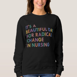 Nurse März 2022 Ein schöner Tag für einen Radica Sweatshirt