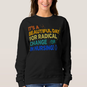 Nurse März 2022 Ein schöner Tag für einen Radica Sweatshirt