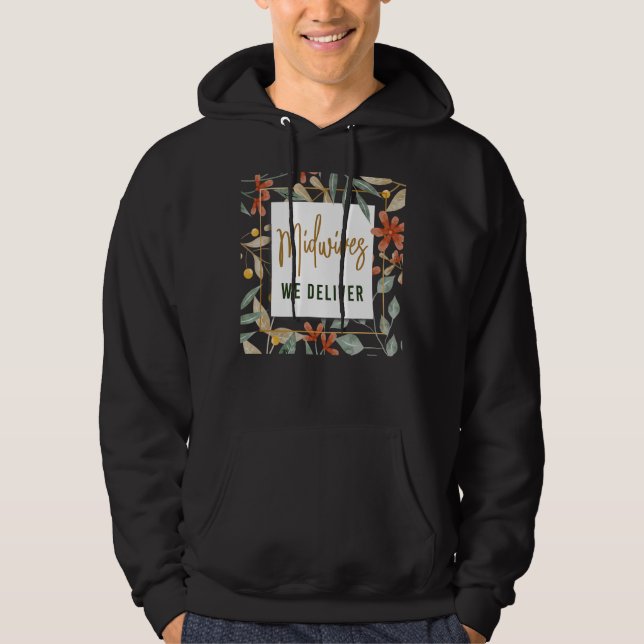 Nurse Midfrau Birth Worker Blume Midwives We Deli Hoodie (Vorderseite)