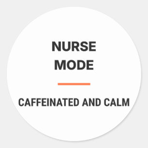 Nurse Mode Caffeinated And Calm Sticker