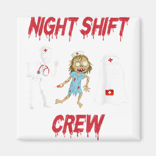 Nurse Night Shift Crew Ghost Skelett Zombie Funny Magnet