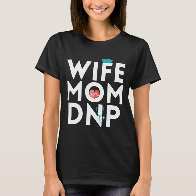 Nurse Practitioner Mom Wife Graduation T-shirt (Vorderseite)