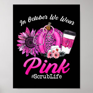 Nurse Scrub Leben im Oktober tragen wir rosa Brust Poster