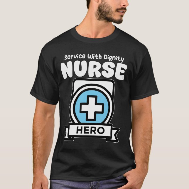 NURSE - SERVICE WITH DIGNITY T-Shirt (Vorderseite)