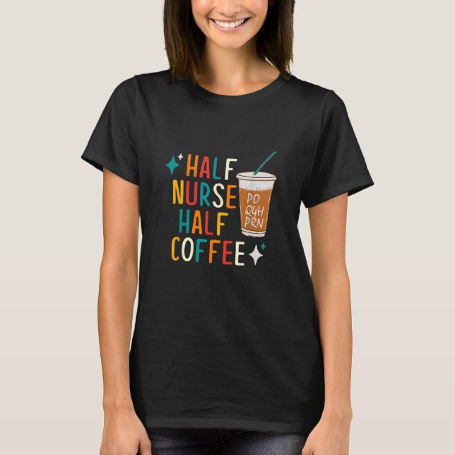 Nurse Spaß Coffee Geschenke für die Krankenwoche T-Shirt (Vorderseite)