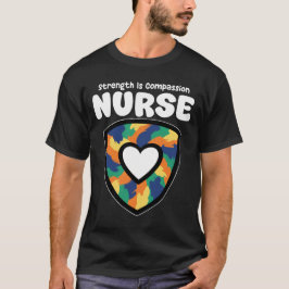 NURSE - STRENGTH IS COMPASSION T-Shirt