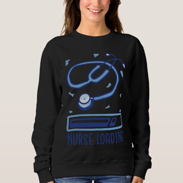 Nurse To Be Loading Funny Sweatshirt (Vorderseite)