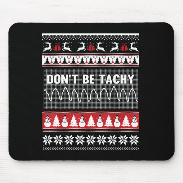 Nurse Ugly Christmas Sweater - Don't Be Tachy  Mousepad (Vorne)