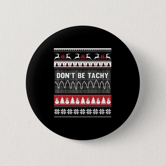 Nurse Ugly Christmas Sweater - Don't Be Tachy Swea Button (Vorderseite)