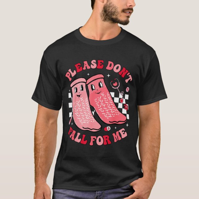 Nurse Valentine Non Slip Socks Please Don't Fall F T-Shirt (Vorderseite)