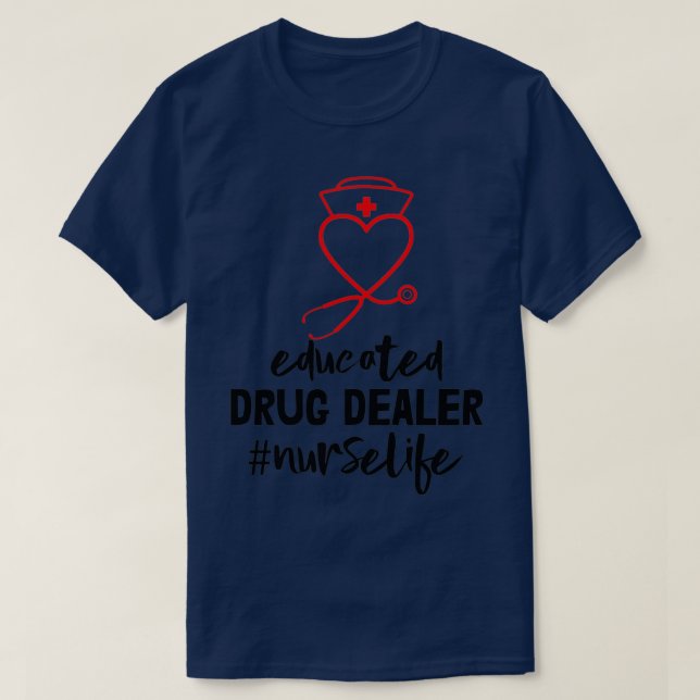 Nurselife für Drogenhändler T-Shirt (Design vorne)