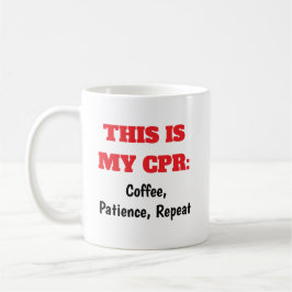 Nurses CPR Coffee Patience Repeat Coffee Tasse