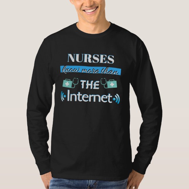 Nurses Know More Than The Internet Physician T-Shirt (Vorderseite)
