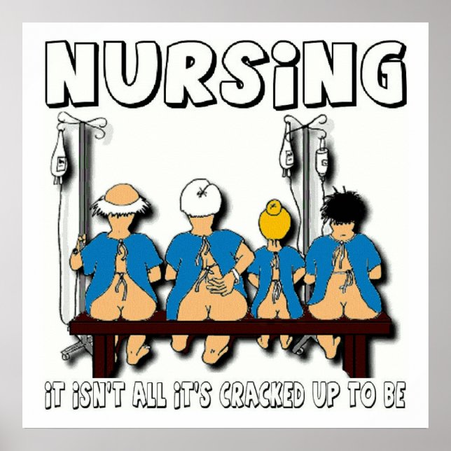 Nursing, It's Not All It's Cracked Up To Be Poster (Vorne)
