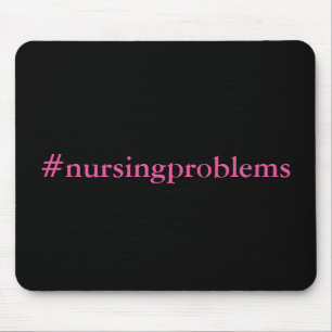 #nursingprobleme mousepad