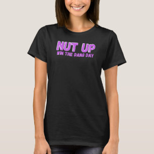 Nuss Up and Win Dang Day T-Shirt