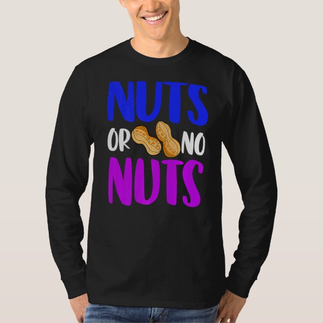 Nüsse oder kein Erdnussgeschlecht zeigen Nüsse-Lie T-Shirt (Vorderseite)