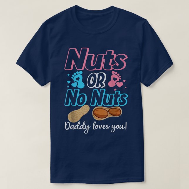 Nüsse oder keine Nüsse Daddy Lieben Sie Baby Gesch T-Shirt (Design vorne)