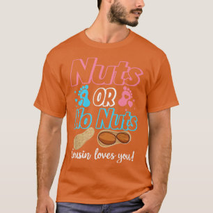 Nüsse oder Nüsse Cousin Lieben Sie Baby Gender Rev T-Shirt