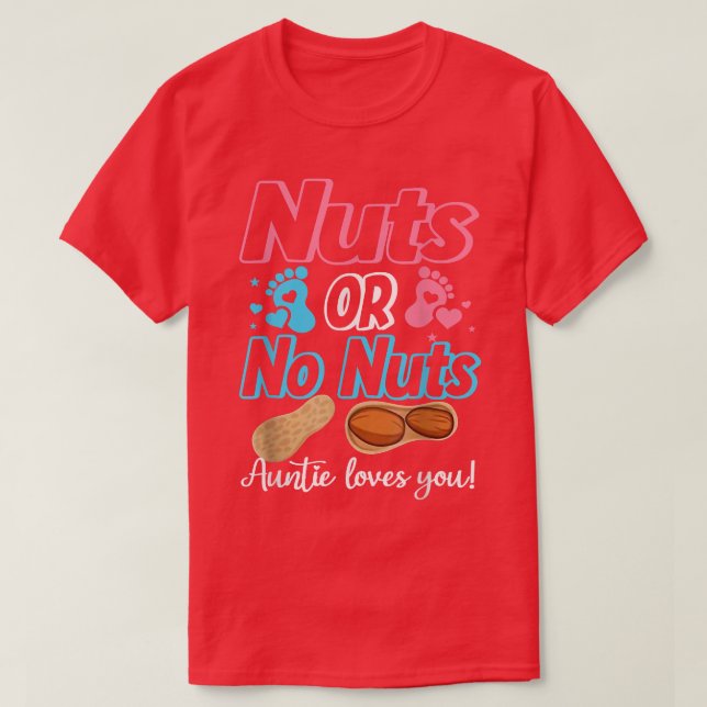 Nüsse oder Nüsse Tantchen Lieben Sie Baby Geschlec T-Shirt (Design vorne)
