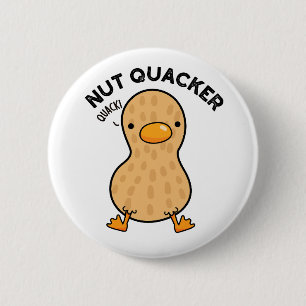 Nut Quacker Funny Peanut Puns Button