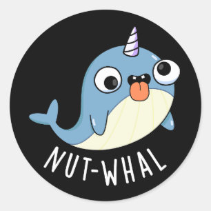Nut-whal Funny Narwhal Pun Dark BG Runder Aufkleber