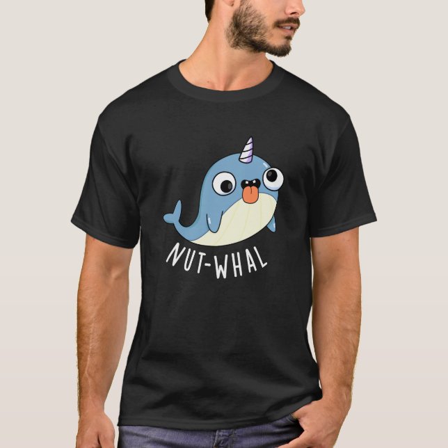Nut-whal Funny Narwhal Pun Dark BG T-Shirt (Vorderseite)