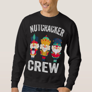 Nutcracker Crew Christmas Nutcracker Kinder Funny Sweatshirt