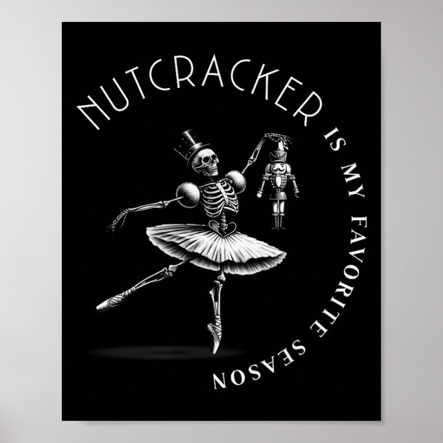 Nutcracker Is My Favorite Season Ballet Skeleton B Poster (Vorne)