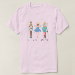 Nutcracker Lassen Sie uns Cracking Unisex T - Shir T-Shirt