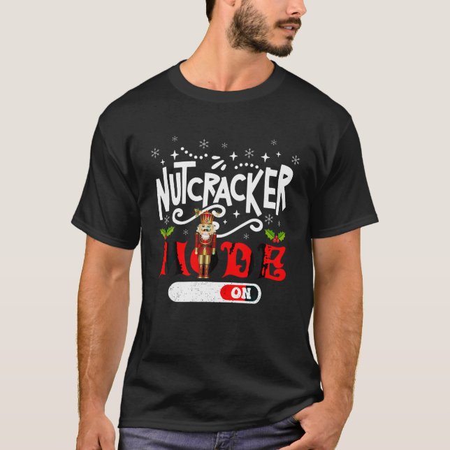 Nutcracker Mode On Dance Ballet Love Christmas Paj T-Shirt (Vorderseite)