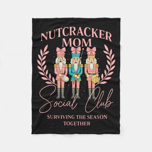 Nutcracker Mom Social Club Surviving The Season To Fleecedecke (Vorderseite)