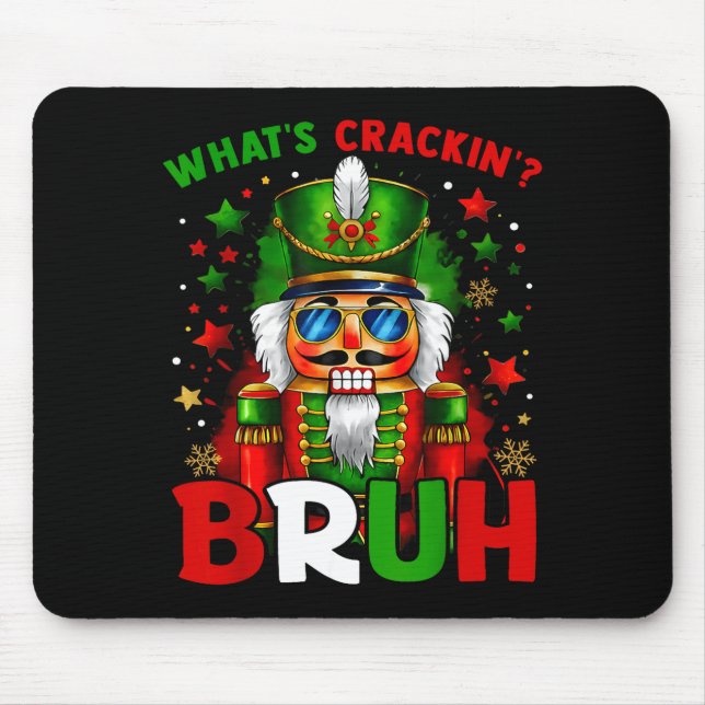 Nutcracker What's Crackin Bruh Funny Christmas Men Mousepad (Vorne)
