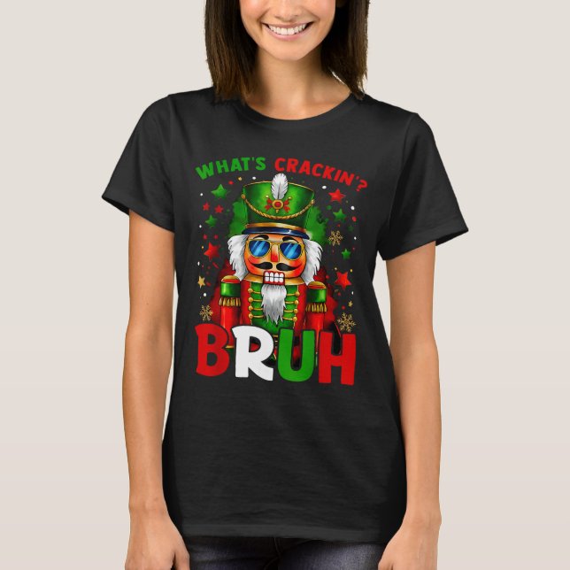 Nutcracker What's Crackin Bruh Funny Christmas Men T-Shirt (Vorderseite)