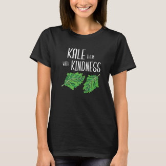 Nutritionist  For Dieticians  Kale Them With Kindn T-Shirt