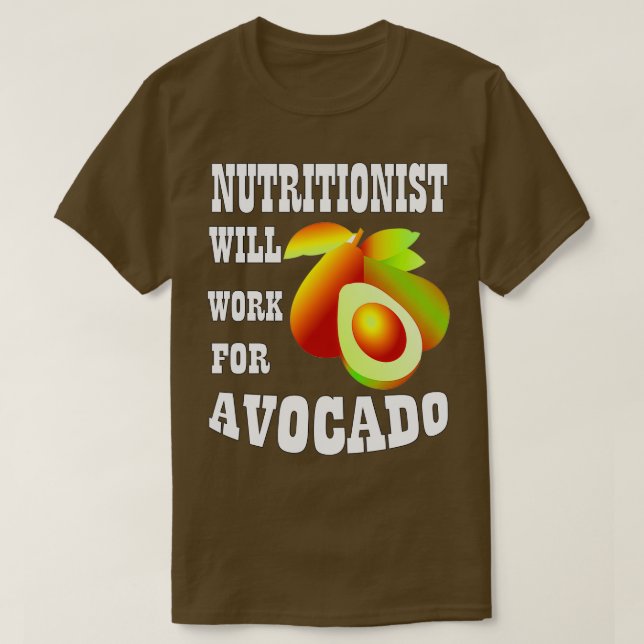 Nutritionist wird für Avocado 2 arbeiten T-Shirt (Design vorne)