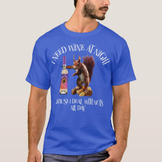 Nuts Ganztagsüber Funny Squirrel Wein Drinker T-Shirt